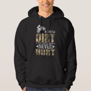 A Little Dirt Never Hurts Motocross Dirt Bike Hoodie