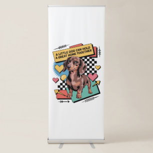 A Little Dog Can Hold A Great Home Together Retractable Banner