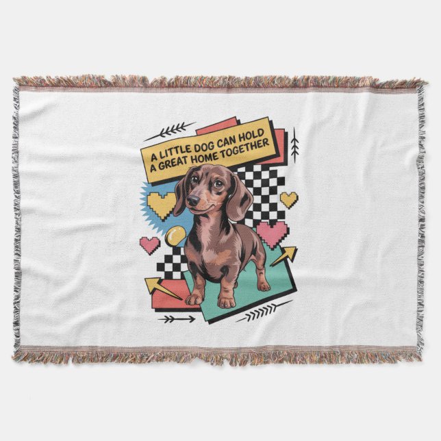 A Little Dog Can Hold A Great Home Together Throw Blanket (Front)
