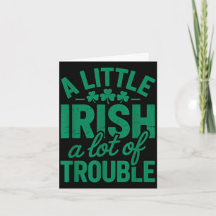 A little irish a lot of trouble funny st. patrick’ card