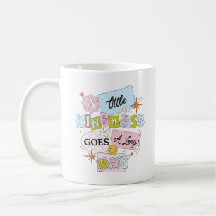 A little kindness goes a long way coffee mug