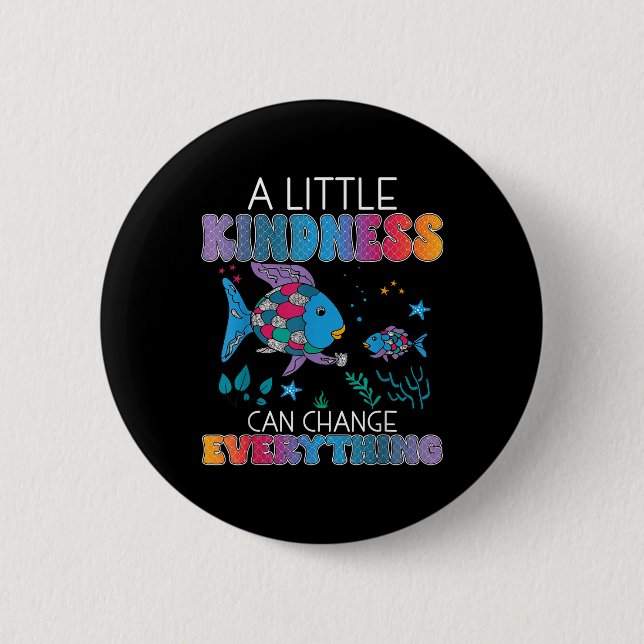 A Little Kindness Is Everthing Rainbow Fish Teache 6 Cm Round Badge (Front)