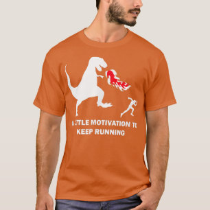 A Little Motivation to Keep Running Jogging Jogge T-Shirt