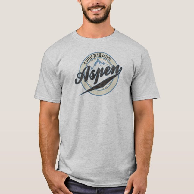 A Little Place Called Aspen T-Shirt (Front)
