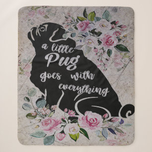 A Little Pug Goes With Everything, Funny Pug Gift Sherpa Blanket