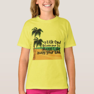 A Little Sand Between your Toes T-Shirt