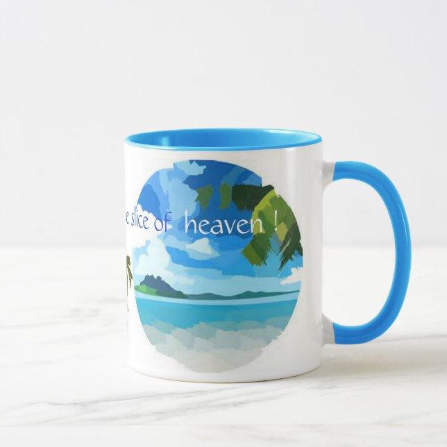 a little slice of heaven !  Mug (Right)