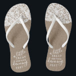 A Little Treat For Your Dancing Feet Burlap & Lace Flip Flops<br><div class="desc">Celebrate in style with these trendy wedding flip flops. This design is easy to personalise with your own wording and your guests will be thrilled when they receive these fabulous party favours.</div>