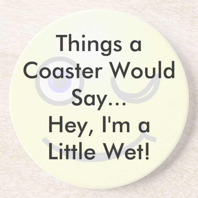 A Little Wet Coaster (Front)