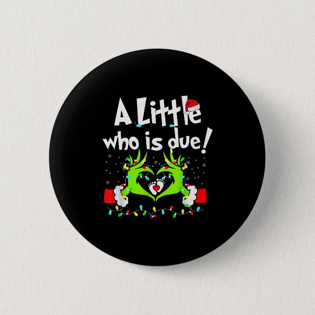 A Little Who Is Due Christmas Pregnancy Announceme 6 Cm Round Badge (Front)