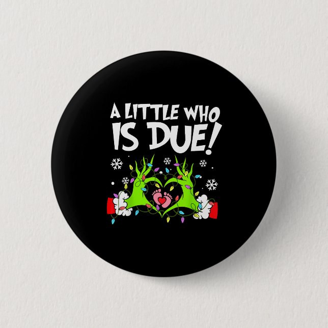 A Little Who Is Due Funny Christmas Pregnancy Anno 6 Cm Round Badge (Front)