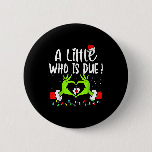 A Little Who Is Due Funny Christmas Pregnancy Anno 6 Cm Round Badge