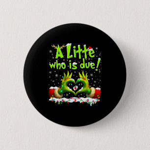 A Little Who Is Due Funny Christmas Pregnancy Anno 6 Cm Round Badge