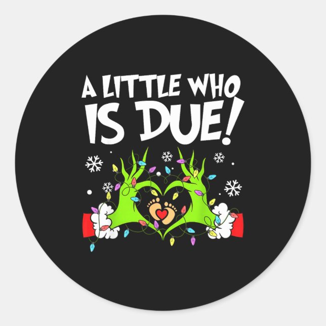 A Little Who Is Due Funny Christmas Pregnancy Anno Classic Round Sticker (Front)