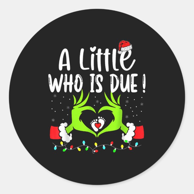 A Little Who Is Due Funny Christmas Pregnancy Anno Classic Round Sticker (Front)