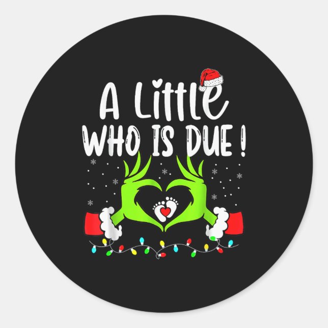 A Little Who Is Due Funny Christmas Pregnancy Anno Classic Round Sticker (Front)