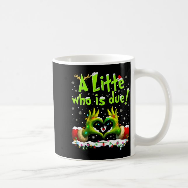 A Little Who Is Due Funny Christmas Pregnancy Anno Coffee Mug (Right)