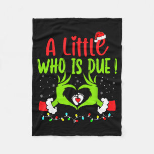 A Little Who Is Due Funny Christmas Pregnancy Anno Fleece Blanket