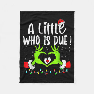 A Little Who Is Due Funny Christmas Pregnancy Anno Fleece Blanket