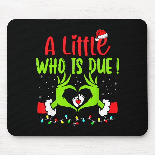 A Little Who Is Due Funny Christmas Pregnancy Anno Mouse Mat (Front)