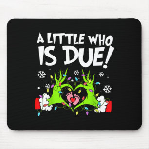 A Little Who Is Due Funny Christmas Pregnancy Anno Mouse Mat