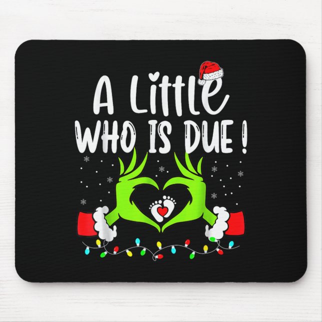 A Little Who Is Due Funny Christmas Pregnancy Anno Mouse Mat (Front)