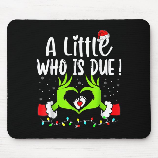 A Little Who Is Due Funny Christmas Pregnancy Anno Mouse Mat (Front)