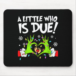 A Little Who Is Due Funny Christmas Pregnancy Anno Mouse Mat