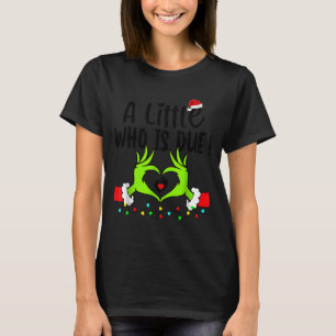 A Little Who Is Due Funny Christmas Pregnancy Anno T-Shirt