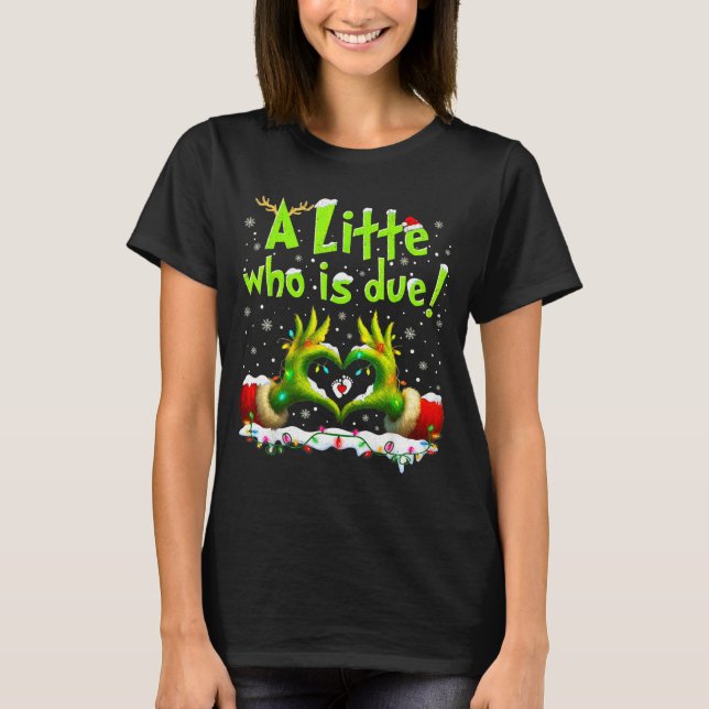 A Little Who Is Due Funny Christmas Pregnancy Anno T-Shirt (Front)