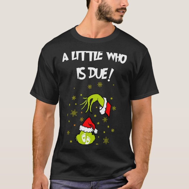 A Little Who Is Due Funny Christmas Pregnancy Anno T-Shirt (Front)