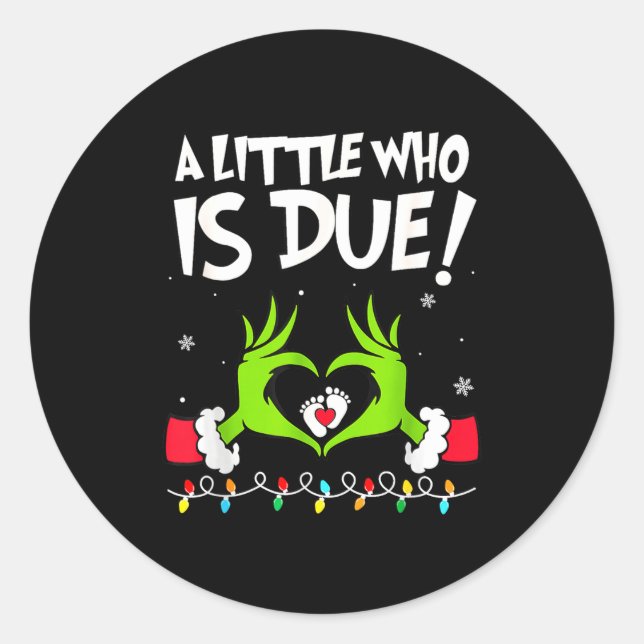 A Little Who Is Due Pregnancy Announcement Christm Classic Round Sticker (Front)