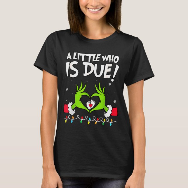 A Little Who Is Due Pregnancy Announcement Christm T-Shirt (Front)