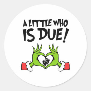 A Little Who Is Due Shirt Christmas Pregnancy Classic Round Sticker