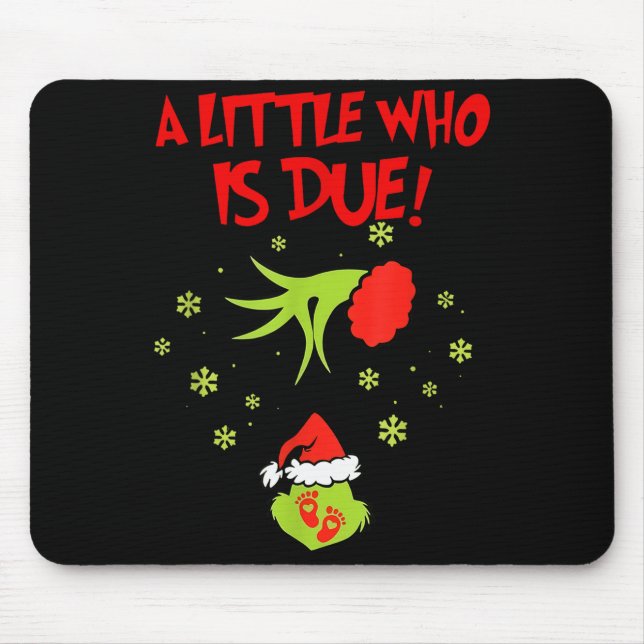 A Little Who Is Due Shirt Christmas Pregnancy  Mouse Mat (Front)