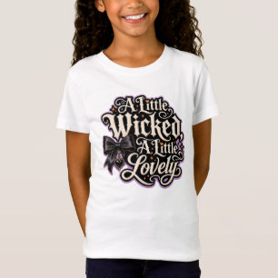 A Little Wicked A Little Lovely Kids T-Shirt