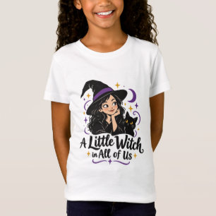 A Little Witch in All of Us T-Shirt