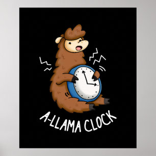 A-llama Clock Funny Llama Pun Dark BG Poster