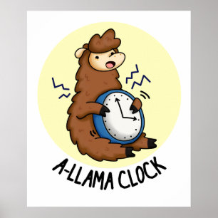 A-llama Clock Funny Llama Pun Poster