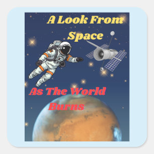 A look from Space, as the World burns Square Sticker