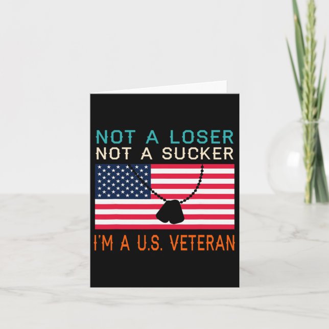 A Loser Sucker I Am A Us Veteran Biden 2020 Anti T Card (Front)