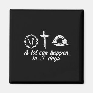 A Lot Can Happen 3 Days Easter Religious Christian Magnet
