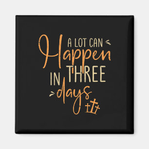 A Lot Can Happen In 3 Day Easter Christian Men Wom Magnet