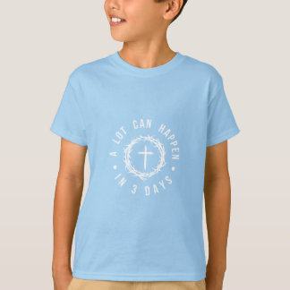 A Lot Can Happen in 3 Days | Christian Easter T-Shirt