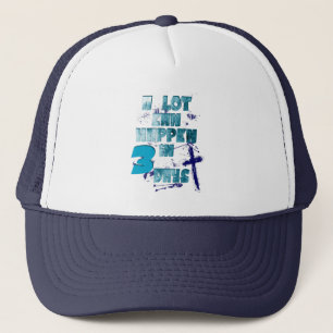 A Lot Can Happen in 3 Days, Christian Quote Trucker Hat