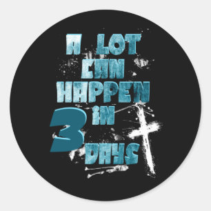 A Lot Can Happen in 3 Days, Christian Resurrection Classic Round Sticker