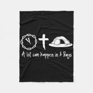A Lot Can Happen In 3 Days Easter Day Jesus Cross Fleece Blanket