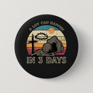 A Lot Can Happen in 3 Days Easter Religious 6 Cm Round Badge