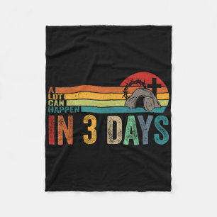 A Lot Can Happen In 3 Days Easter Religious Christ Fleece Blanket
