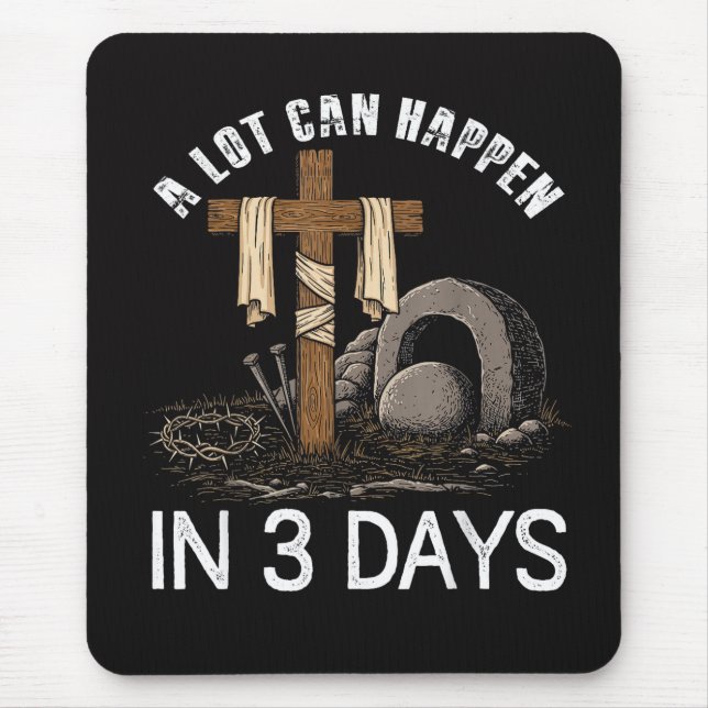 A Lot Can Happen In 3 Days Easter Religious Mouse Mat (Front)